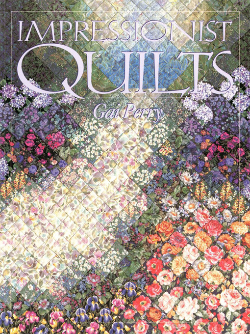 Title details for Impressionist Quilts by Gai Perry - Available